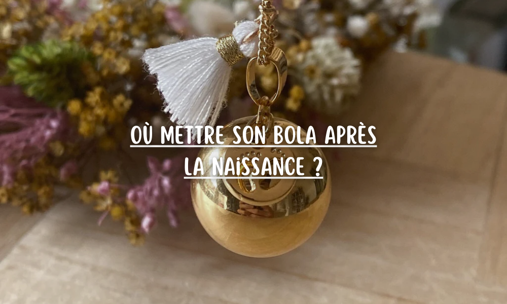 Où mettre son bola après la naissance ?