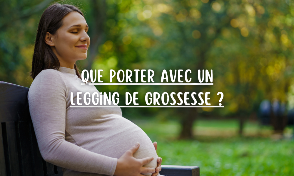 Que porter avec legging de grossesse ?