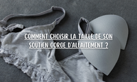 Comment choisir la taille de son soutien gorge d'allaitement ?