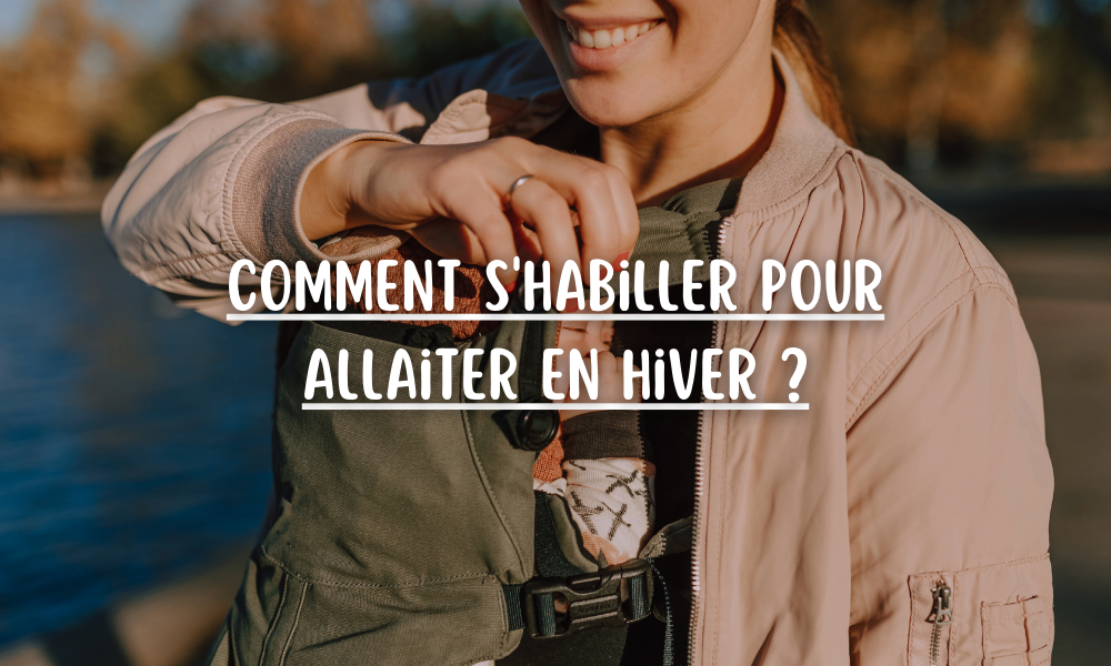 Comment s'habiller pour allaiter en hiver ?