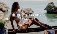 Quel maillot de bain après une grossesse ?