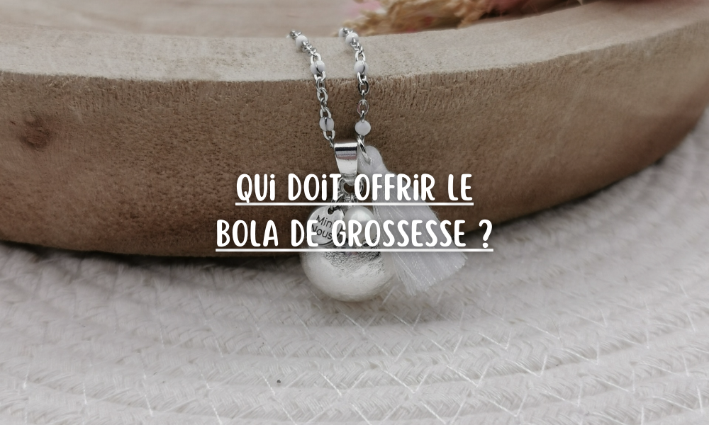 Qui doit offrir le bola de grossesse ?