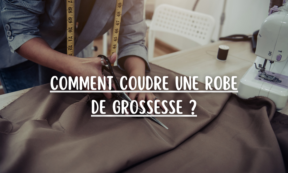 Comment coudre une robe de grossesse ?