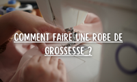 Comment faire une robe de grossesse ?