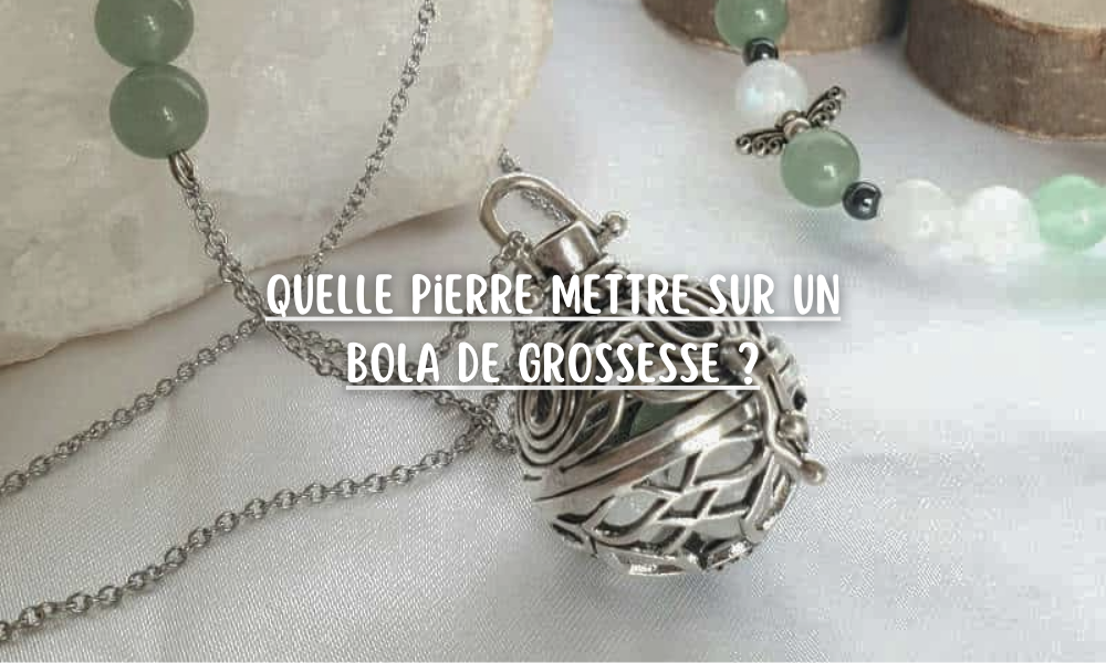 Quelle pierre mettre sur un bola de grossesse ?
