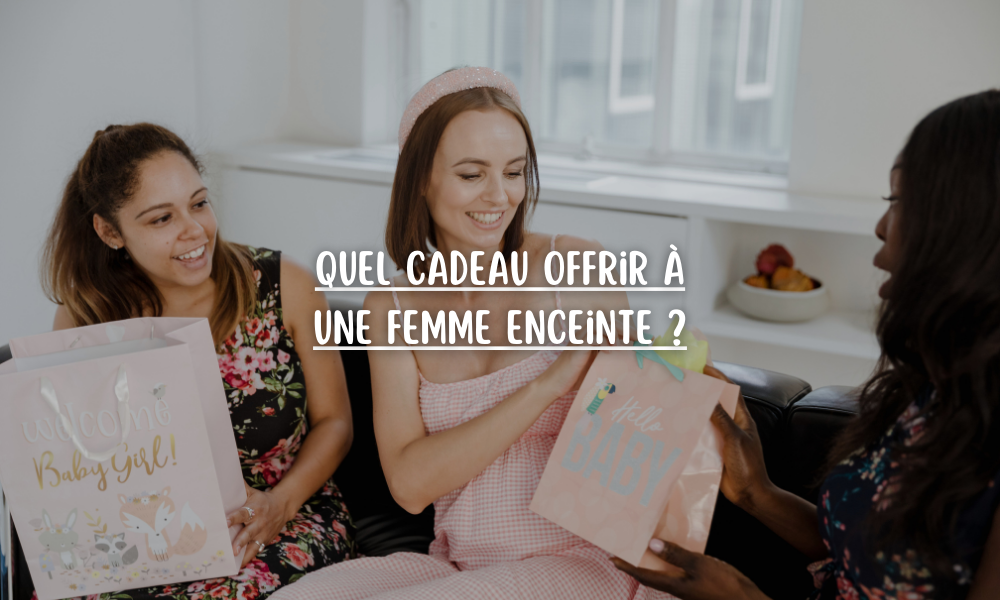 Quel cadeau offrir à une femme enceinte ?