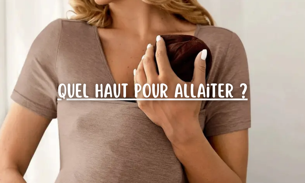 Quel haut pour allaiter ?