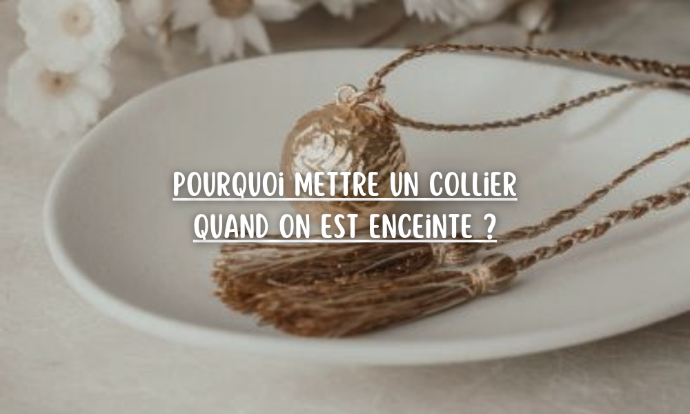 Pourquoi mettre un collier quand on est enceinte ?